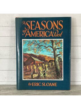 The Seasons Of America Past By Eric Sloane Hardcover 1988 Promontory Press